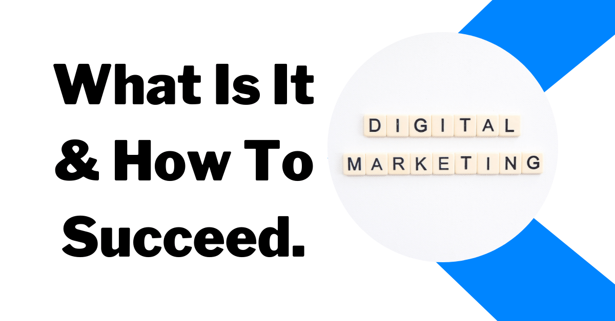 Digital Marketing For Beginners: What Is It & How To Succeed.