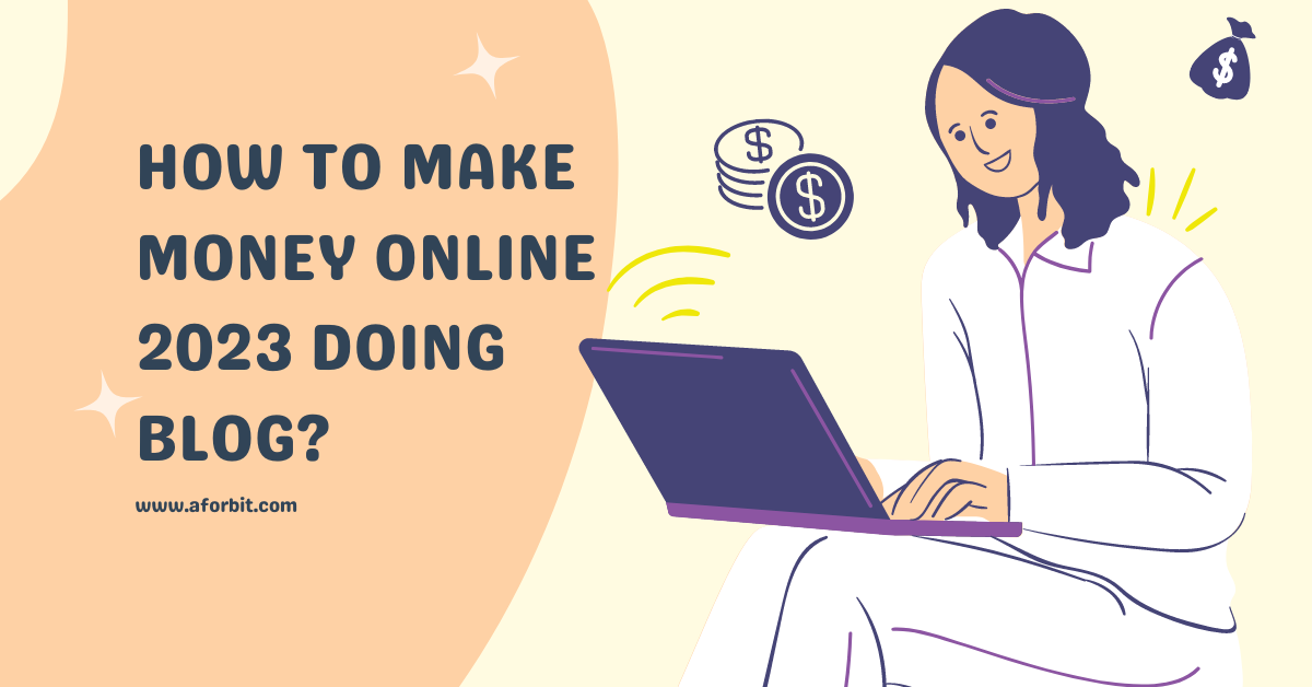 How to make money online 2023 doing blog?