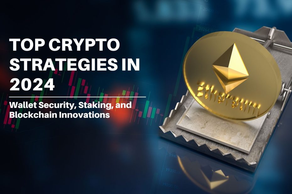 Top Crypto Strategies in 2024