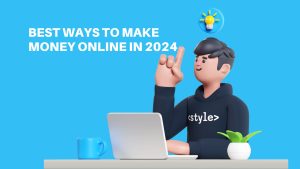 Best ways to make money online in 2024