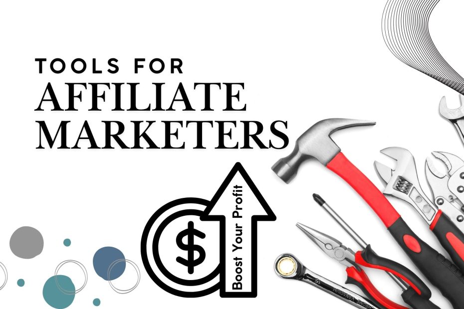 Best tools for affiliate marketing