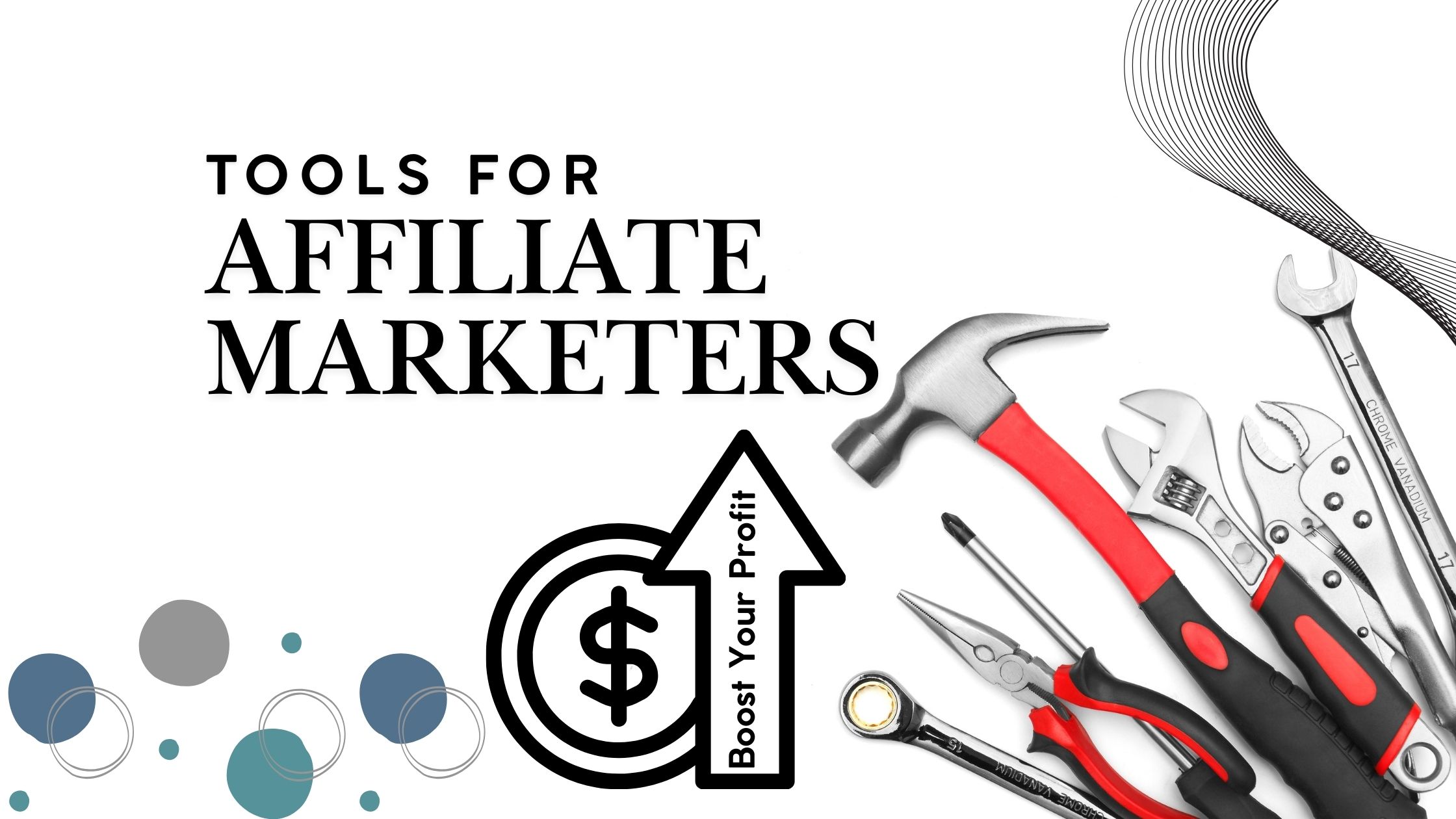 Best Tools for Affiliate Marketing: Boost Your Profit.