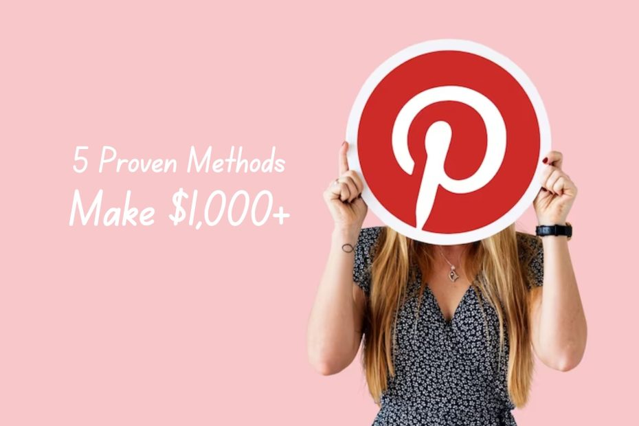 Make $1,000 Per Month with Pinterest 5 Proven Methods