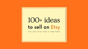 What to sell on Etsy