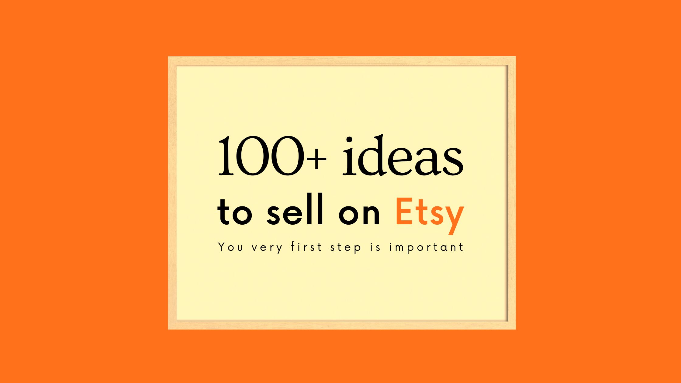 What to sell on Etsy-100+ Ideas