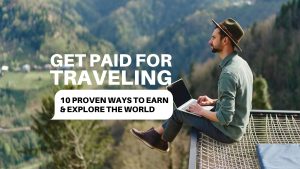 How to Get Paid to Travel