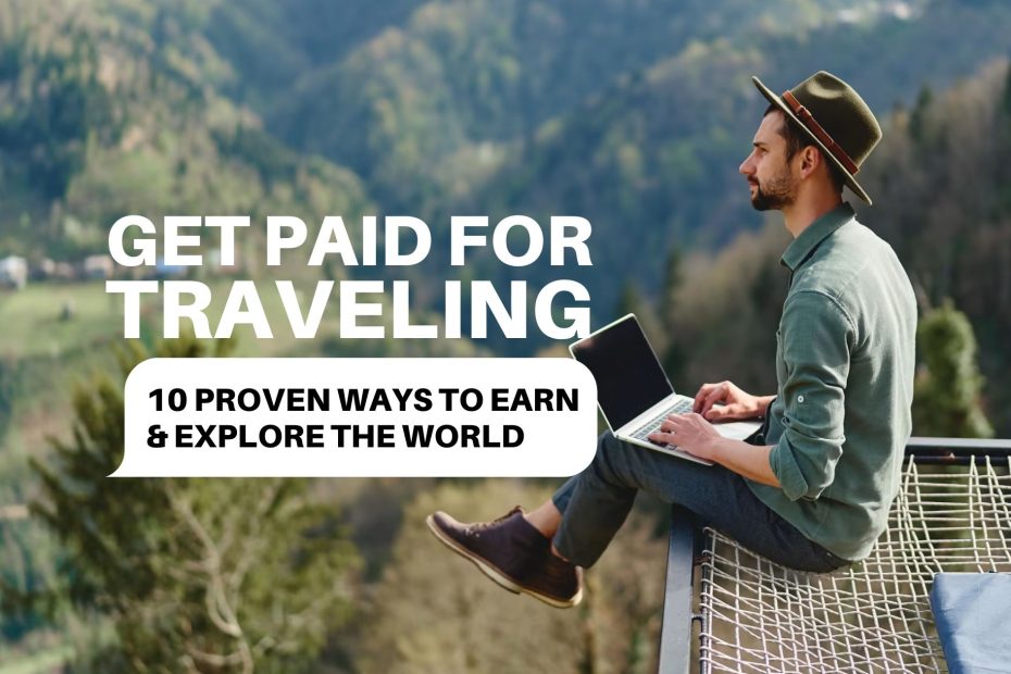 How to Get Paid to Travel