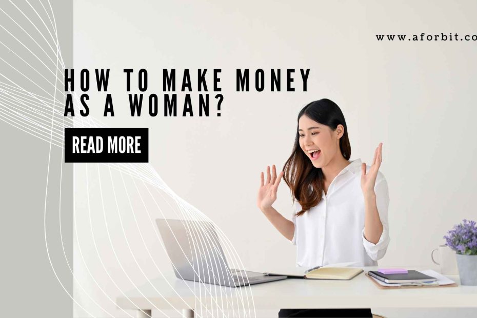 how to make money as a woman